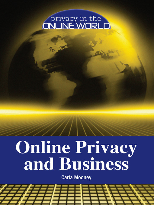 Title details for Online Privacy and Business by Carla Mooney - Available